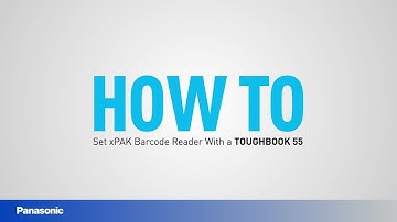 HOW TO Set xPAK Barcode Reader with a Panasonic TOUGHBOOK 55