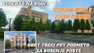 Veliki obrt-Beograd na vodi treći put podneo za rušenje Pošte, u Zgradi Železnice  Istorijski muzej