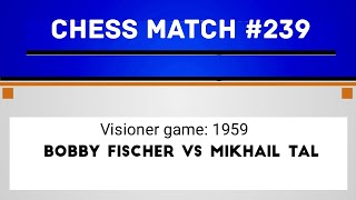 Visioner Game: Bobby Fischer vs Mikhail Tal, 1959