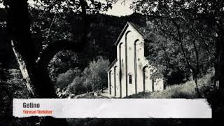 Gelino - Yöresel Artvin Türküleri
