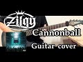 【Zilqy】Cannonball [guitar cover ]