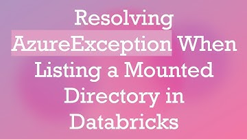 Resolving AzureException When Listing a Mounted Directory in Databricks