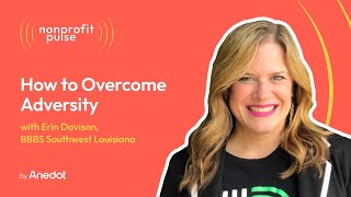 Nonprofit Leadership: How to Overcome Adversity - Erin Davison by Anedot 79 views 4 months ago 30 minutes