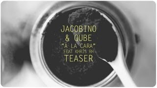 Jacobino & Qube - A la Cara feat. Khris RH (Teaser)