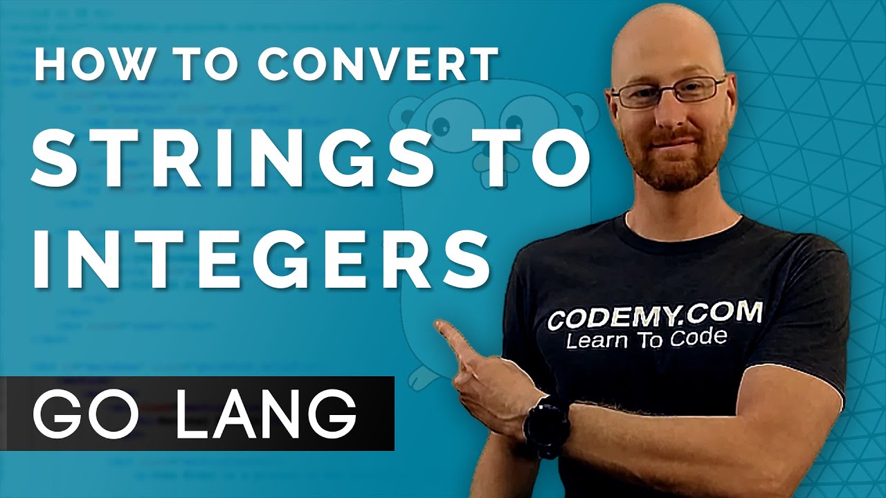 How To Convert Strings To Integers In Go - Learn Golang #10 - YouTube How To Convert Strings To Integers In Go - Learn Golang #10 - Youtube