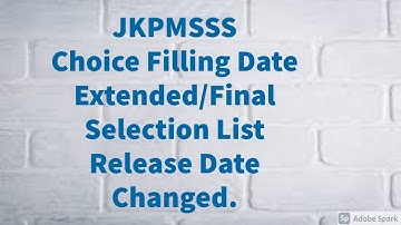 JKPMSSS/Choice Filling Date Extended New Dates Announced/Selection List Date Changes/Watch Video.