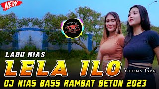 LELA ILO (Yunus Gea) - DJ REMIX LAGU NIAS YAMAHA PSR 950 TERBARU 2023 - Gustav Remix