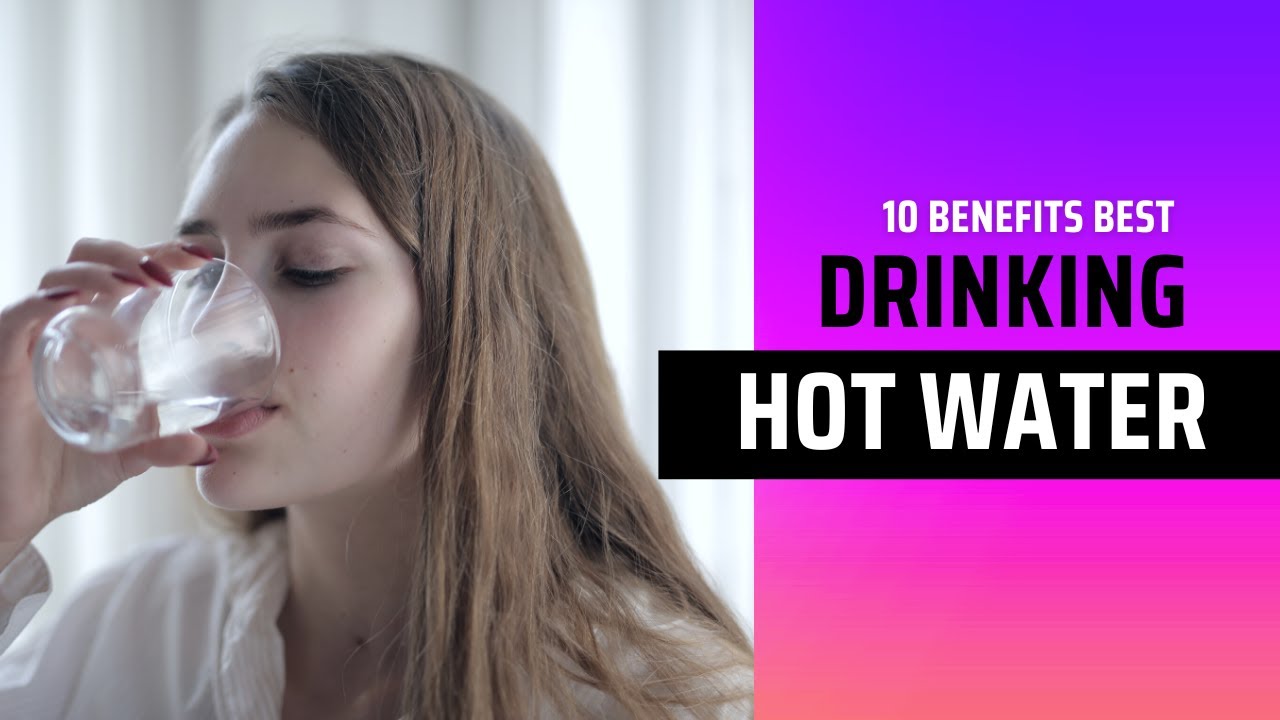 WHAT ARE THE BENEFITS OF DRINKING HOT WATER? - YouTube