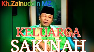 KH. Zainuddin MZ ll KUNCI MEMBANGUN KELUARGA SAKINAH(Islam is the best)