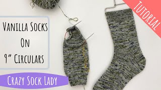 How to Knit Socks on 9” Circulars - A Tutorial by Crazy Sock Lady