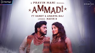 New Tamil Song Promo | Ammadi | Pravin Mani | Sandy, Ananya Raj | FanTiger Music NFTs