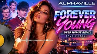 Alphaville — Forever Young ❤️ | Deep House Remix 2026 | Female Vocal Guide