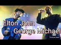 George Michael, Elton John, Don