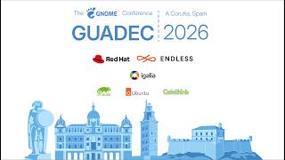 GUADEC 2026 - Day 2 - Track 1