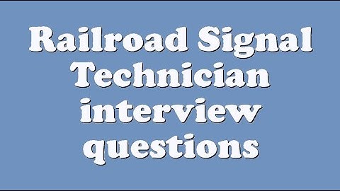 Railroad Signal Technician interview questions