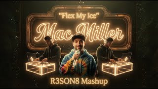 Mac Miller vs Script & JV "Flex My Ice"  | R3SON8 Mashup