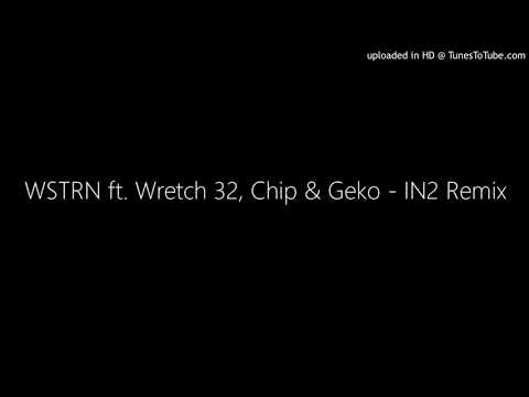 WSTRN ft. Wretch 32, Chip & Geko - IN2 Remix (Remember 2015)