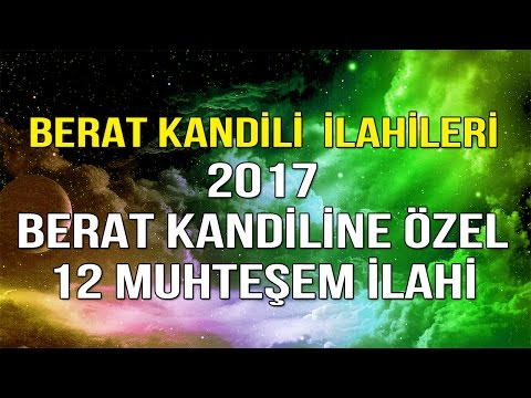 Berat Kandili İlahileri | 2017 Berat Kandiline Özel 12 Muhteşem ilahi