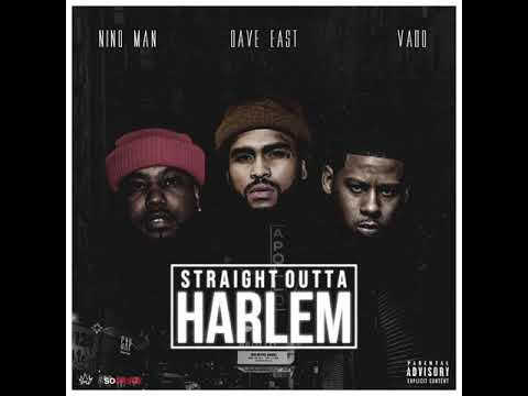 Straight Outta Harlem - Nino Man x Dave East x Vado 