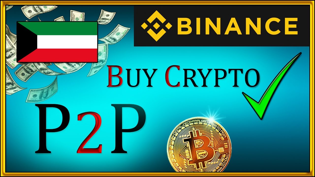 How To Buy Bitcoin in Kuwait [Binance P2P] Crypto - YouTube