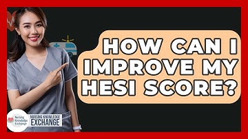 How Can I Improve My HESI Score? - Nursing Knowledge Exchange