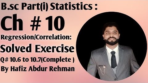 B.sc(Part i) Statistics :                                 Unit #10(Q# 10.6 to 10.7):