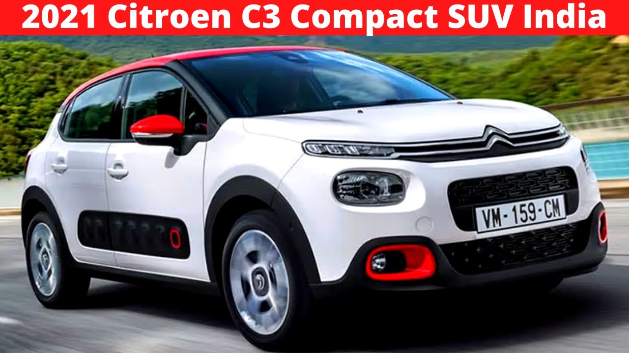 2021 Citroen C3 Upcoming SUV India - Launch Date, Price, Mileage, Engine Power  & Features