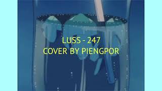 247 - LUSS | Cover by PIENGPOR