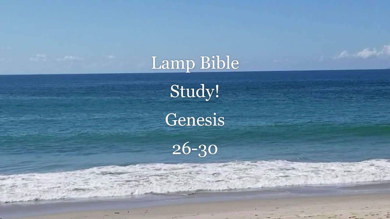 lamp-bible-study-genesis-26-30-kjv-youtube