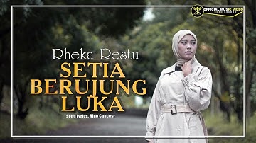 Rheka Restu - Setia Berujung Luka (Official Music Video)