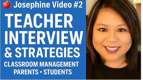 Josephine Video #2 | Teacher Interview Tips, Strategies & Classroom Management 🍎🎓