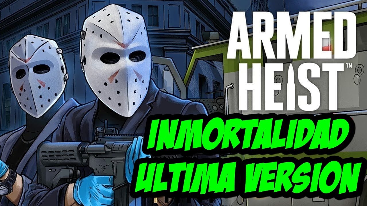 Descargar Armed Heist (MOD, Immortality) 1.1.45.apk YouTube