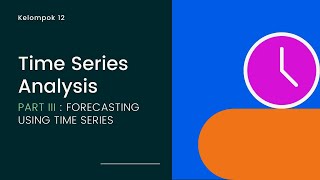 Timeseries Analysis - Part III : Forecasting Using Time Series