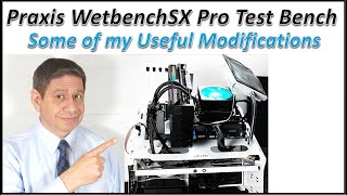 Modification to the Praxis WetbenchSX Pro Test Bench