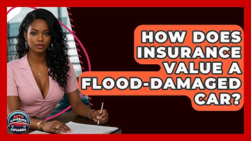 How Does Insurance Value A Flood-damaged Car? - Auto Coverage Explained