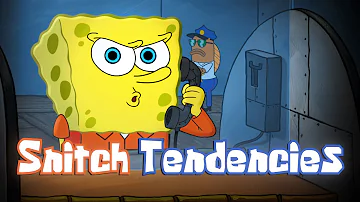 SNITCH TENDENCIES (SpongeBob Music Video)