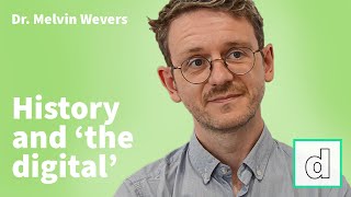 Dr. Melvin Wevers on History and the Digital