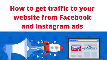 How to get traffic to your website from Facebook and Instagram ads || Digital Rakesh
