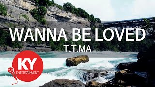 [KY ENTERTAINMENT] WANNA BE LOVED - T.T.MA (KY.6391) / KY Karaoke