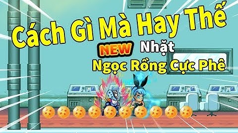 [NRO] Sử dụng cách này bạn sẽ kiếm bộ ngọc rồng 1sao cực kỳ nhanh