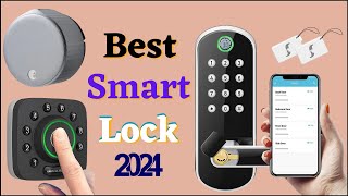 Best Smart Lock 2024 | Top 10 Smart Lock for a Secure Home