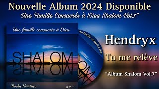 Hendryx || Tu Me Relève || Nouveau Cantique 2024 Album "Rocky Hendryx Shalom Vol.7" ||