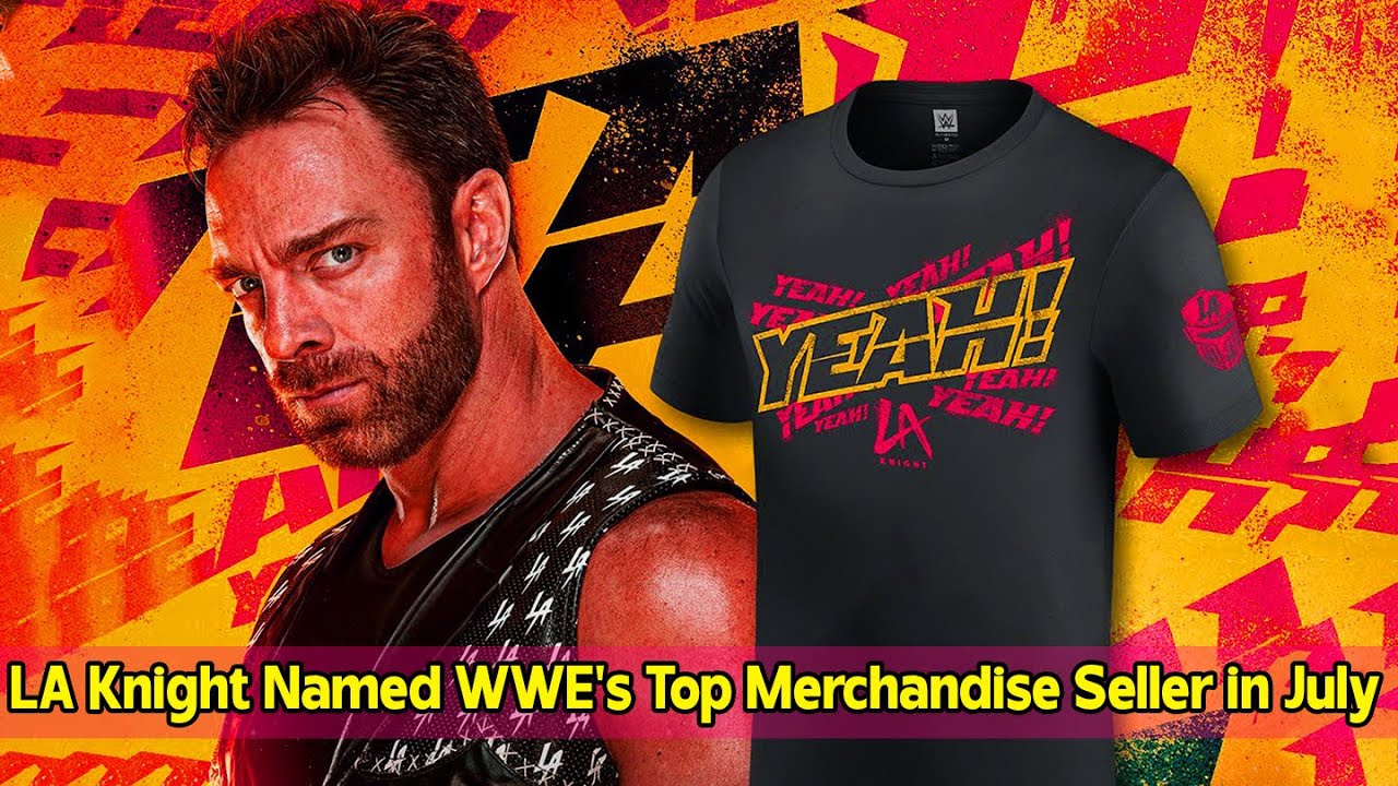 LA Knight Named WWE's Top Merchandise Seller in July YouTube