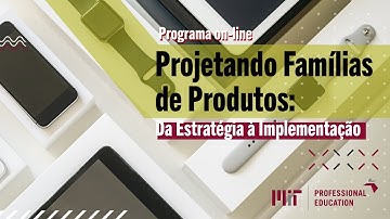 Projetando Famílias de Produtos: Da Estratégia à Implementação (visão geral do programa)