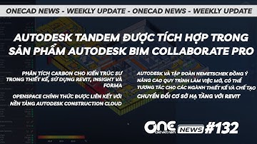 Autodesk Tandem được tích hợp trong sản phẩm Autodesk BIM Collaborate Pro | OneCAD News #132