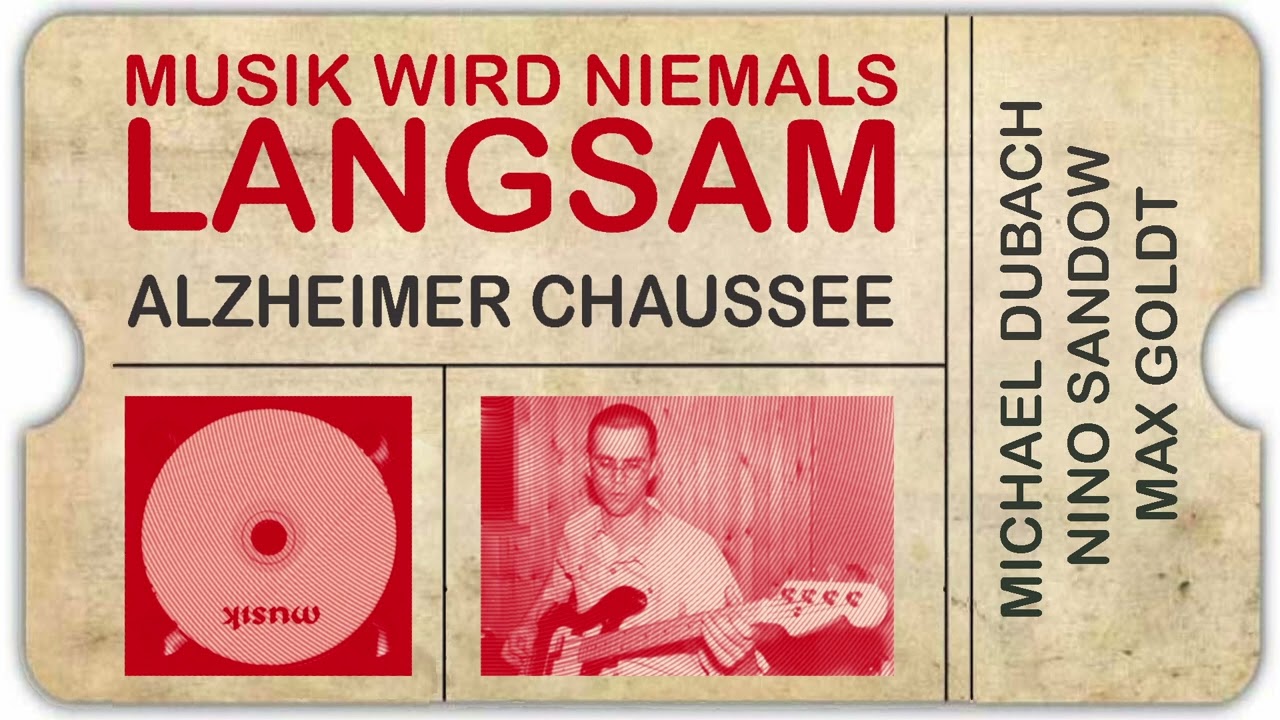 Michael Dubach ∙ Nino Sandow ∙ Max Goldt – Alzheimer Chaussee