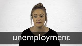 How to pronounce UNEMPLOYMENT in British English