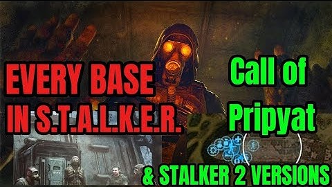 Every BASE in STALKER (Part 1) || Call of Pripyat