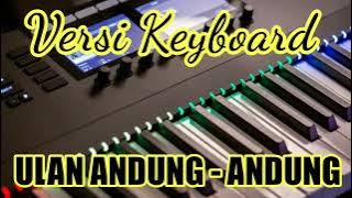 ULAN ANDUNG   ANDUNG ~ VERSI KEYBOARD #Aryans 