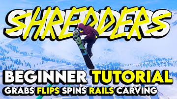 SHREDDERS BEST Beginner Tutorial! Grabs, Flips, Rails, Spins (How To Spin FASTER!)